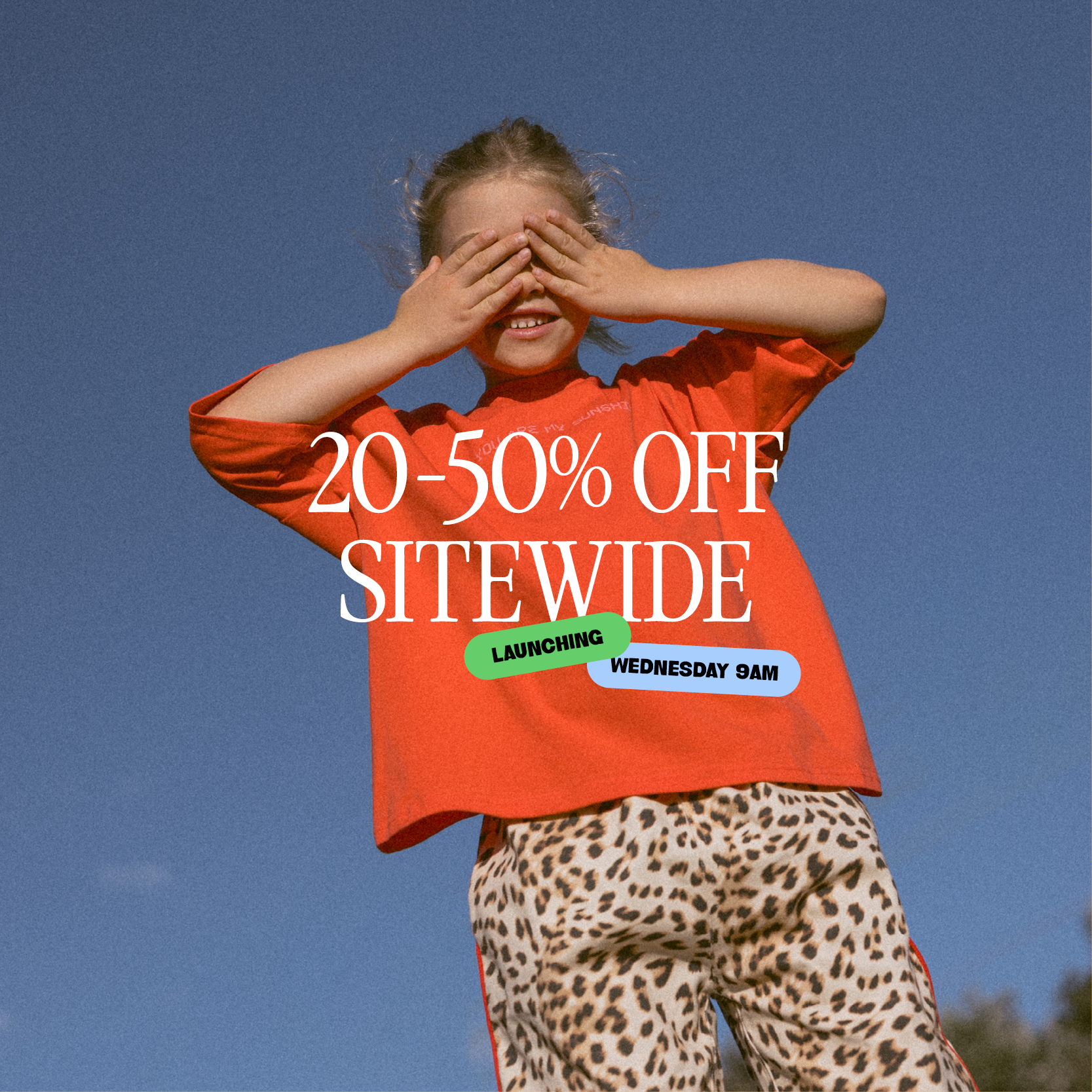 Sonny Label EOFY sale teaser banner — "20-50% OFF SITEWIDE Launching Wednesday 9AM" over a girl covering her eyes in an orange tee and leopard pants.